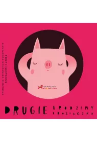 Drugie urodziny prosiaczka (OT)
