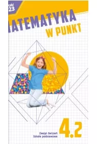 Matematyka w punkt. Szkoa podstawowa. Klasa 4. Zeszyt wicze. Cz 2