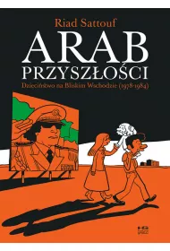 Dzieci�stwo na Bliskim Wschodzie 1978-1984. Arab przysz�o�ci. Tom 1