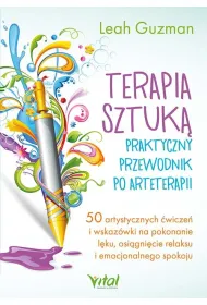 Terapia sztuk�. Praktyczny przewodnik po arteterapii