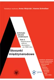 Wsp�czesne oblicza dyscypliny - po 1989 roku. Stosunki mi�dzynarodowe. Antologia tekst�w �r�d�owych. Tom 2