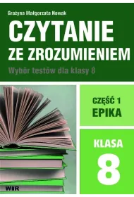 Czytanie ze zrozumieniem. Wyb�r test�w dla klasy 8. Cz�� 1. Epika