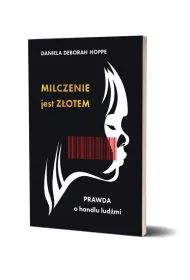 Milczenie jest z�otem. Prawda o handlu lud�mi