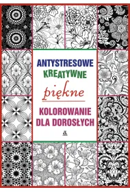 Pi�kne kolorowanie. Kolorowanka antystresowa. Kolorowanka dla doros�ych
