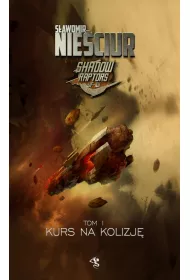 Kurs na kolizj�. Shadow Raptors. Tom 1