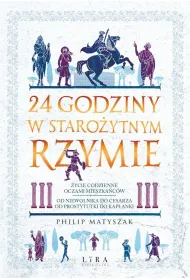 24 godziny w staro�ytnym Rzymie