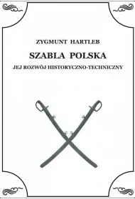 Szabla Polska. Jej rozw�j historyczno-techniczny