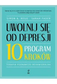 Uwolnij si� od depresji. Program 10 krok�w