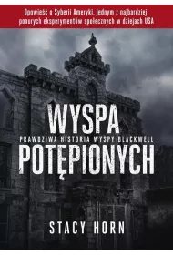 Wyspa pot�pionych. Prawdziwa historia wyspy Blackwell