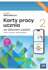 NOWA MATeMAtyka 2. Karty pracy ucznia ze zbiorem zada�. Liceum i technikum. Zakres podstawowy. Edycja 2024