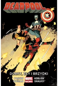 Marvel Now Dobry, z�y i brzydki. Deadpool. Tom 3