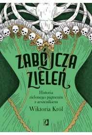 eBook Zabjcza ziele. Historia zielonego pigmentu z arszenikiem mobi epub