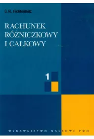 Rachunek r�zniczkowy i ca�kowy T.1