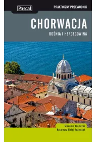 Chorwacja, Bo�nia i Hercegowina. Praktyczny przewodnik