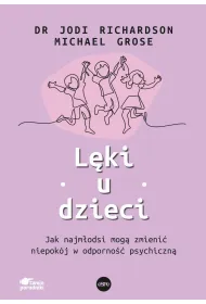 L�ki u dzieci. Jak najm�odsi mog� zmieni� niepok�j w odporno�� psychiczn�