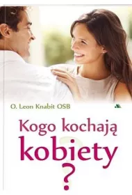 Kogo kochaj� kobiety?