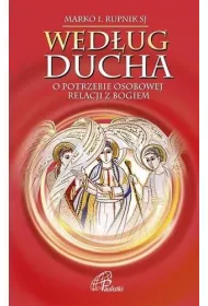 Wed�ug Ducha.O potrzebie osobowej relacji z Bogiem