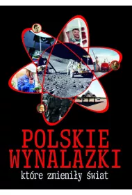 Polskie wynalazki, kt�re zmieni�y �wiat