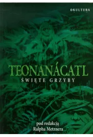 Teonanacatl. wite grzyby