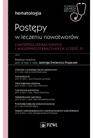 Post�py w leczeniu nowotwor�w limfoproliferacyjnych i mieloproliferacyjnych. Cz�� 3. Hematologia. W gabinecie lekarza specjalisty