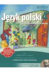 Odkrywamy na nowo. J�zyk polski 4. Podr�cznik wieloletni. Kszta�cenie kulturowo-literackie. Szko�a podstawowa