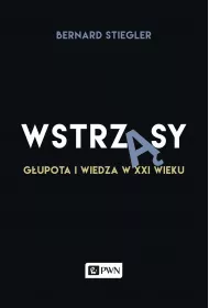 Wstrz�sy. G�upota i wiedza w XXI wieku