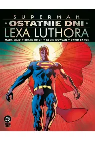 DC Black Label Superman. Ostatnie dni Lexa Luthora