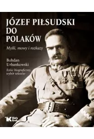 Do Polak�w. My�li, mowy i rozkazy.