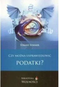 Czy mo�na usprawiedliwi� podatki?