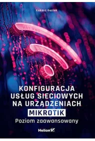 Konfiguracja us�ug sieciowych na urz�dzeniach MikroTik. Poziom zaawansowany