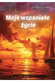 Moje wspania�e �ycie