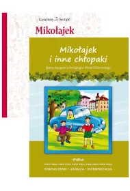 Pakiet: Miko�ajek, Miko�ajek i inne ch�opaki Jeana-Jacques'a Sempego i Rene Goscinnego. Streszczenie, analiza, interpretacja