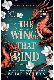 The Wings That Bind. Bloodwing Academy 3