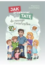 Jak przekona� tat� do nowego zwierz�tka