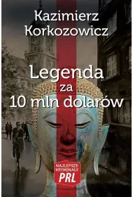 Najlepsze kryminay PRL. Legenda za 10 mln dolarw