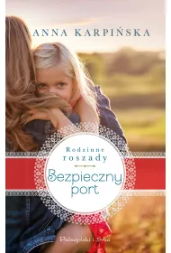 Bezpieczny port. Rodzinne roszady. Tom 2