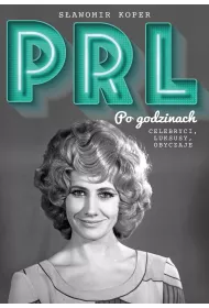 PRL Po godzinach. Celebryci, luksusy, obyczaje
