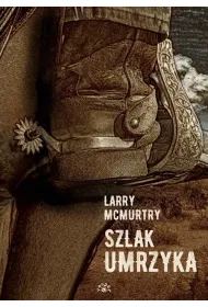 Szlak umrzyka. Lonesome Dove. Tom 3