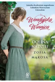 Dolina nadziei. Wendyjska Winnica. Tom 3