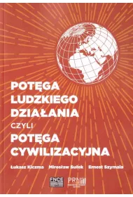 Pot�ga ludzkiego dzia�ania czyli pot�ga cywilizacyjna