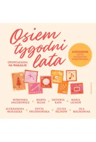 Audiobook Osiem tygodni lata. Opowiadania na wakacje mp3