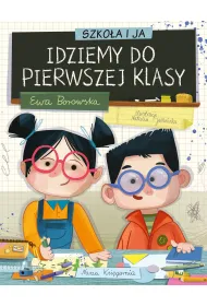 Szkoa i ja. Idziemy do pierwszej klasy