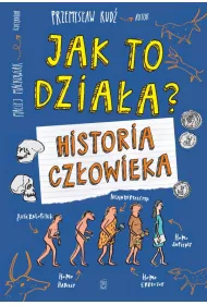 Jak to dzia�a? Historia cz�owieka