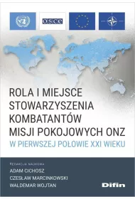 Rola i miejsce Stowarzyszenia Kombatant�w Misji Pokojowych ONZ w pierwszej po�owie XXI wieku
