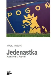 Jedenastka Rozmowy o Pogoni
