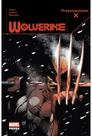 Przeznaczenie X. Wolverine. Tom 1