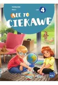 Ale to ciekawe! Podrcznik. Klasa 2. Cz 4