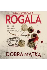 Audiobook Dobra matka. Agata Grska i Sawek Tomczyk. Tom 2 mp3