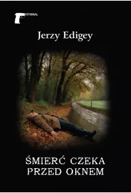 �mier� czeka przed oknem