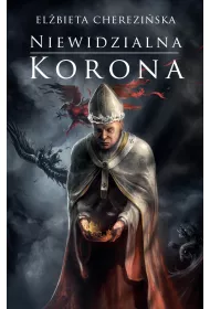 Niewidzialna korona. Odrodzone Kr�lestwo. Tom 2